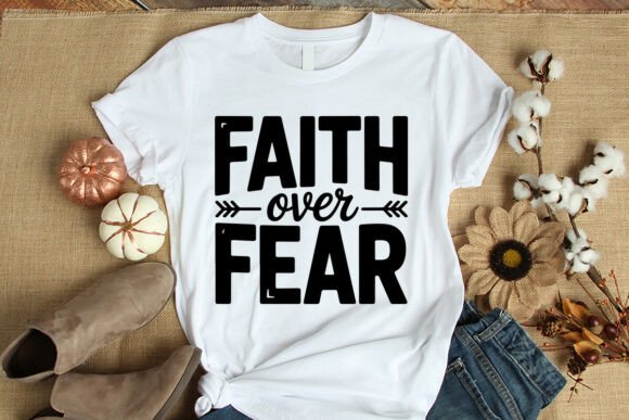 Faith Over Fear - Vector Design: A Versatile Choice for Custom Apparel and Beyond